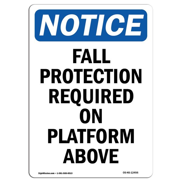 Signmission OSHA Sign, Fall Protection Required On Platform, 10in X 7in Rigid Plastic, 7" W, 10" H, Portrait OS-NS-P-710-V-12456 - main